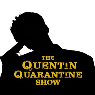 The Quentin Quarantine Show